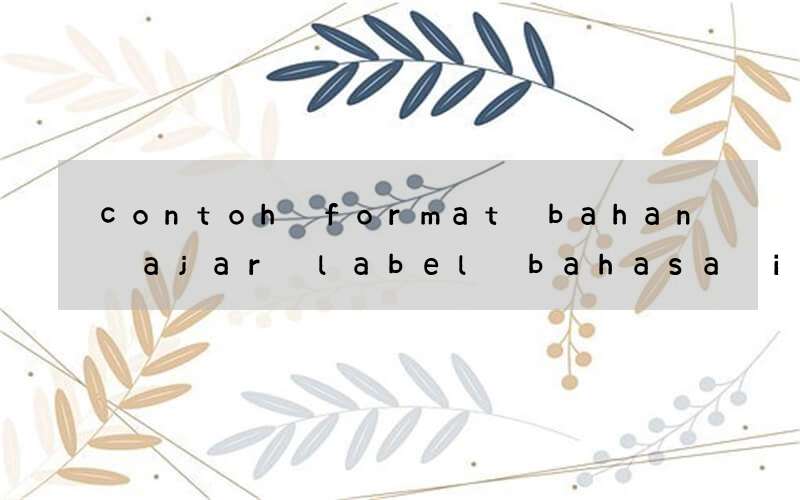 contoh format bahan ajar label bahasa inggris kelas 9 k13